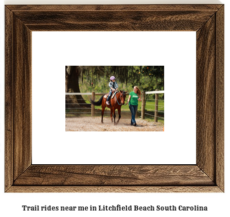 trail rides near me in Litchfield Beach, South Carolina